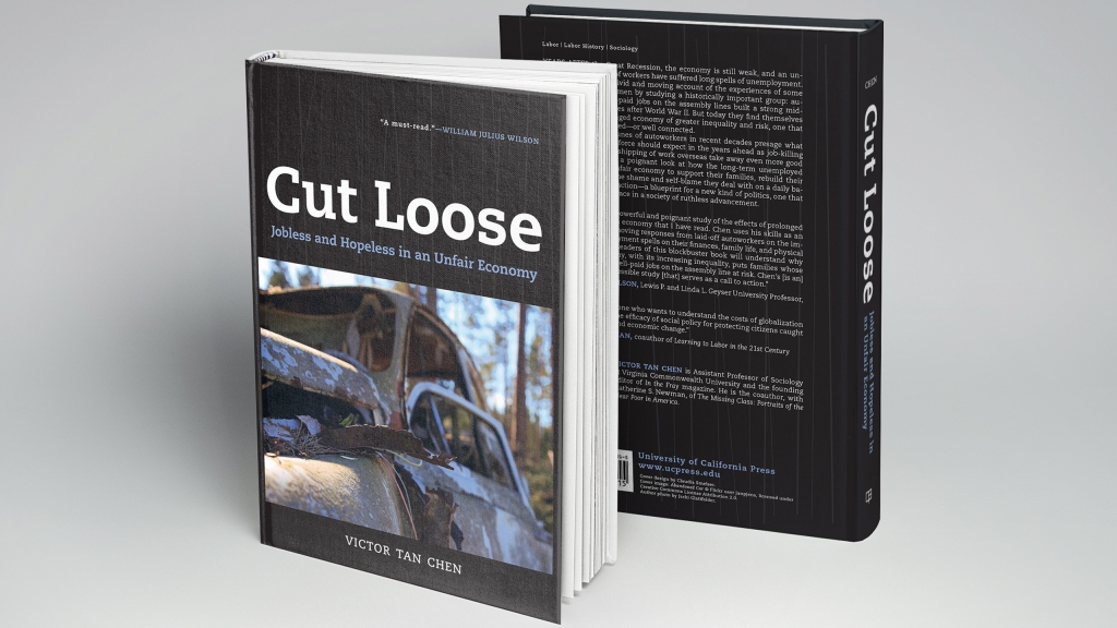 Cut Loose: Jobless and Hopeless in an Unfair Economy, by Victor Tan Chen (Cut Loose book front and back)